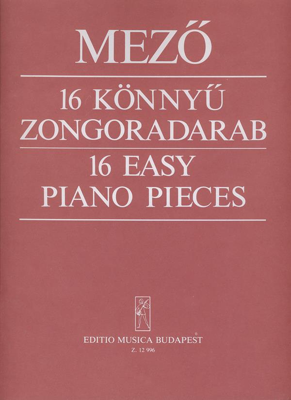16 leichte Klavierstücke magyar es magyarorszagi : magyar és magyarországi szlovák népdalok felhasználásával