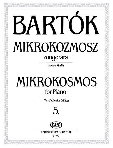 Mikrokosmos for piano 5 : New Definitive Edition