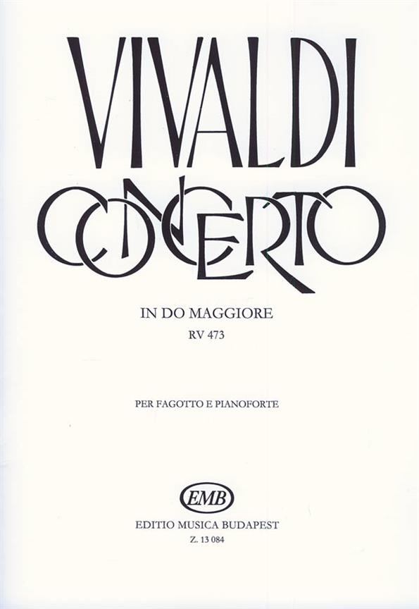Concerto in do maggiore per fagotto, archi e cZa : per fagotto, archi e cembalo, RV 473 (F. VIII. No. 9, P.V. 90)