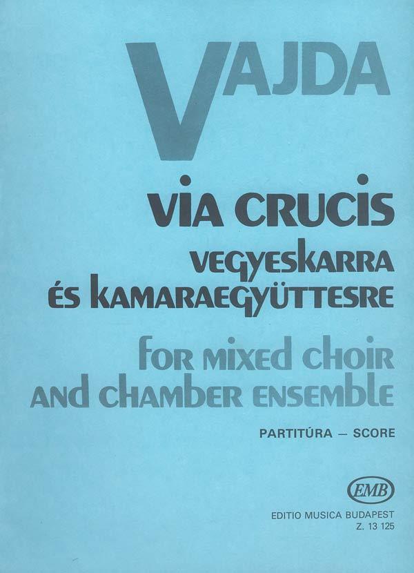 Via crucis für gem. Chor und Kammerorchester : für gem. Chor und Kammerorchester