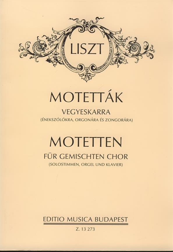 Motetten für Gemischten Chor (Solostimmen, Orgel : für Gemischten Chor (Solostimmen, Orgel und Klavier)