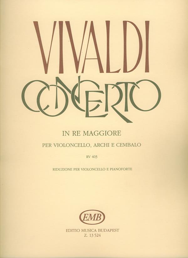 Concerto in re maggiore per violoncello, archi e : per violoncello, archi e cembalo RV 403 (F. IIII. No. 16, P.V. 181)