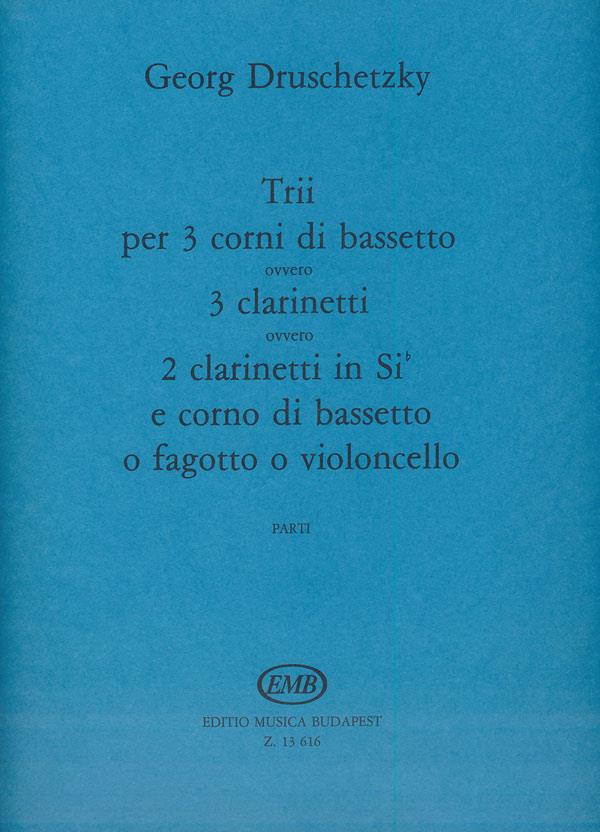 Trii per 3 corni di bassetto : ovvero 3 clarinetti ovvero 2 clarinetti in Sib e corno di bassetto o fagotto o violoncello