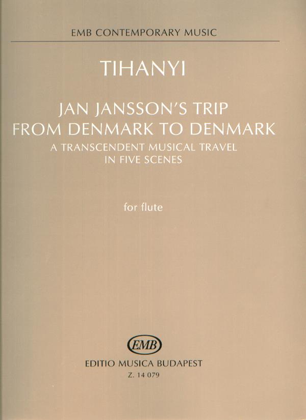 Jan Jansson's trip from Denmark to Denmark a tra : a transcendent musical travel in five scenes for flute