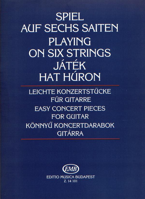 Spiel auf sechs Saiten Leichte Konzertstücke für : Leichte Konzertstücke für Gitarre