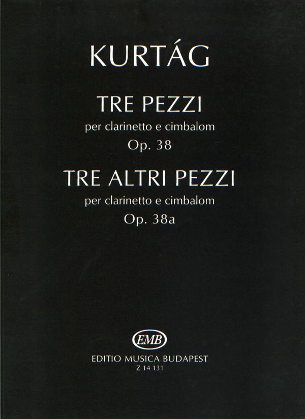 Tre pezzi - Tre altri pezzi op. 38-38a : per clarinetto e cimbalom