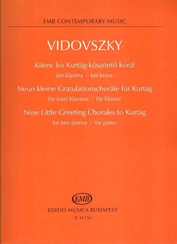 Nine Little Greeting Chorales to Kurtag for two : for two pianos - for piano