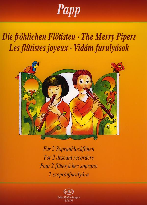 Die fröhlichen Flötisten - The Merry Pipers : 54 Stücke für 2 Sopranblockflöten - 54 easy duets for descant recorders