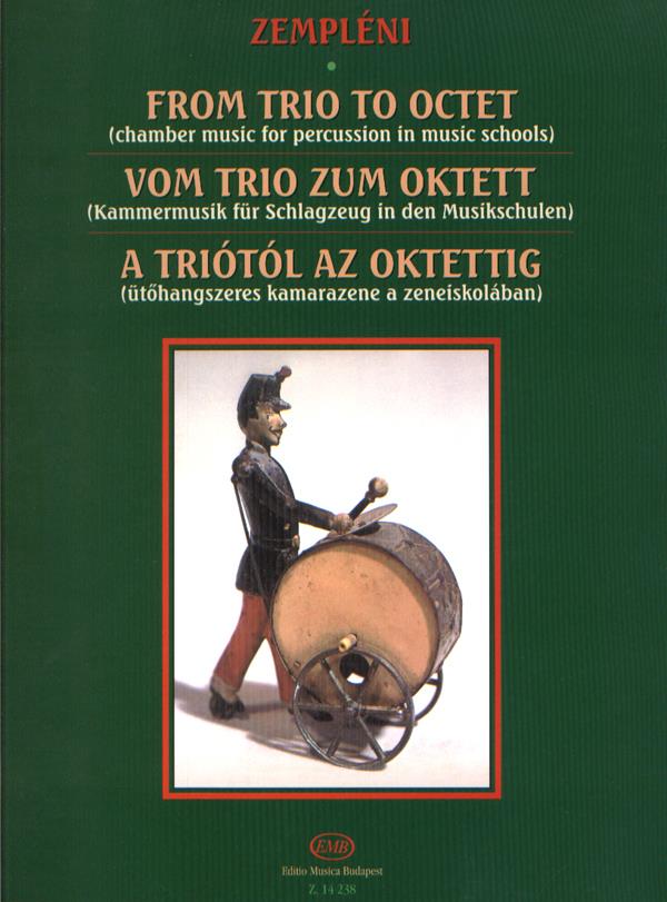Vom Trio zum Oktett Kammermusik für Schlagzeug i : Kammermusik für Schlagzeug in den Musikschulen