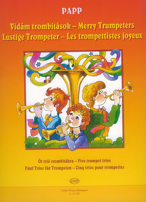 Lustige Trompeter - Merry Trumpeters : Fünf Trios für Trompeten - Five Trios for Trumpets