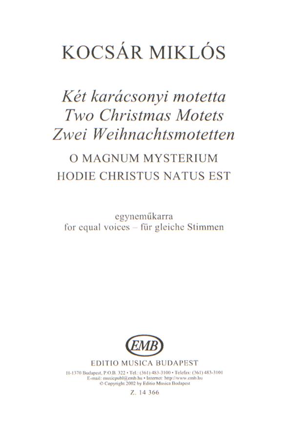Zwei Weihnachtsmotetten O magnum mysterium, Hodi : O magnum mysterium, Hodie Christus natus est