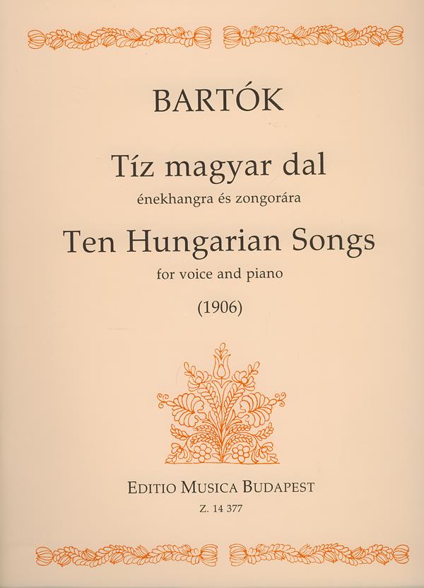 Ten Hungarian Songs for voice and piano (1906)