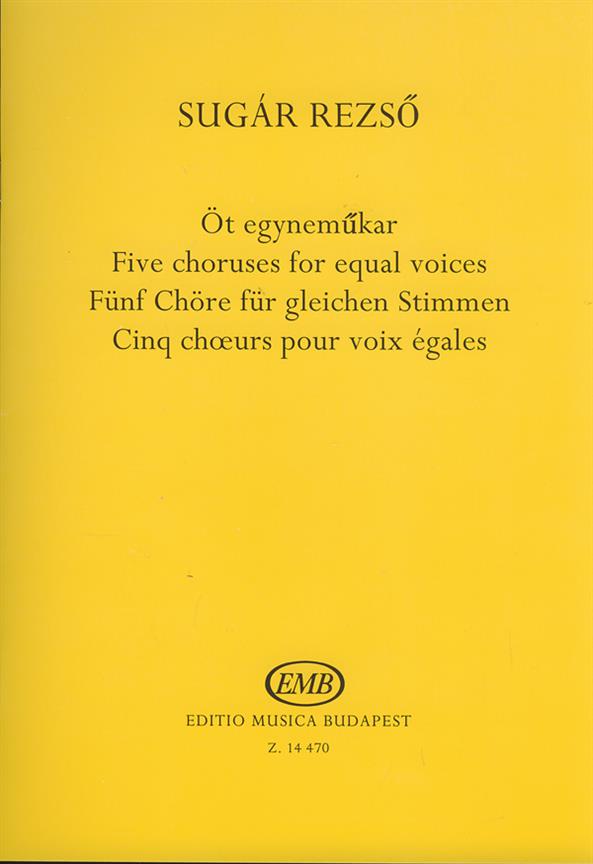 Fünf Chöre für gleiche Stimmen : Chorstimmen
