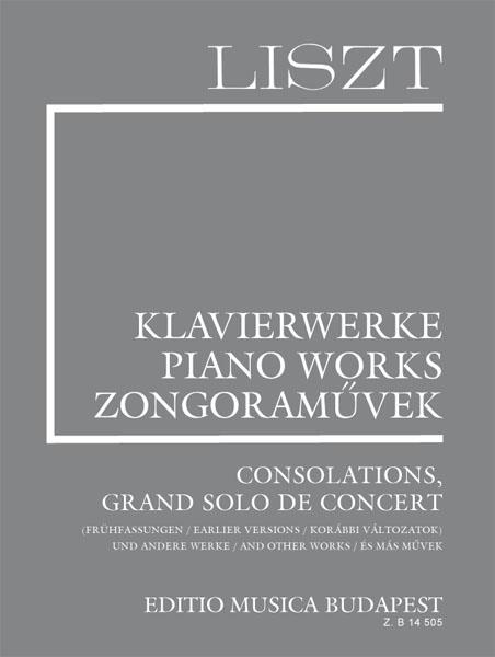 Consolations : Grand solo de concert (earl. vers.) and Other Works (Suppl. B 10)