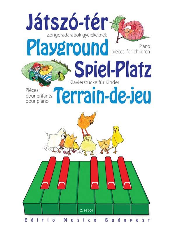 Spiel-Platz - Klavierstücke für Kinder : Compiled and edited by Sármai József, Tóth Péter