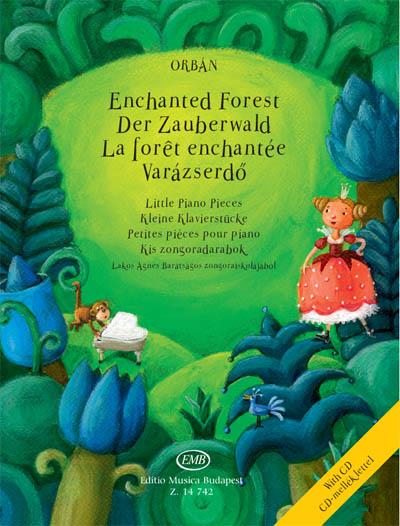 Der Zauberwald - Enchanted Forest : Kleine Klavierstücke - Little Piano Pieces - Petites Pièces pour Piano