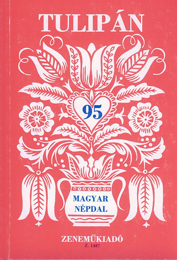 Tulipaln - 95 ungarische Volkslieder