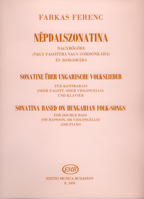 Sonatine über ungarische Volkslieder für Kontrab : für Kontrabass (oder Fagott, oder Violoncello) und Klavier