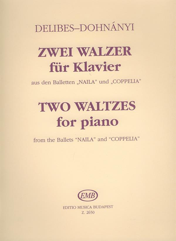 Zwei Waltzer aus den Balletten Naila und Coppeli : aus den Balletten Naila' und 'Coppelia'