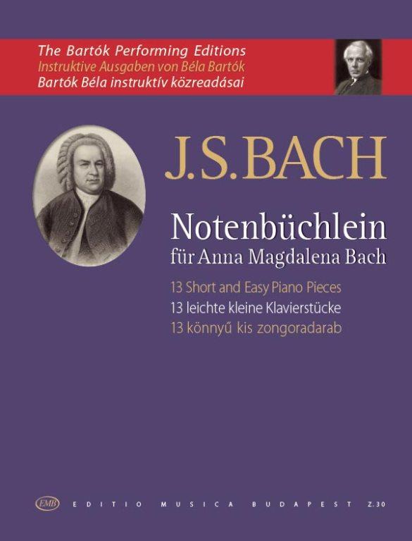 Notenbüchlein für Anna Magdalena Bach : 13 Short and Easy Piano Pieces - The Bartók Performing Editions