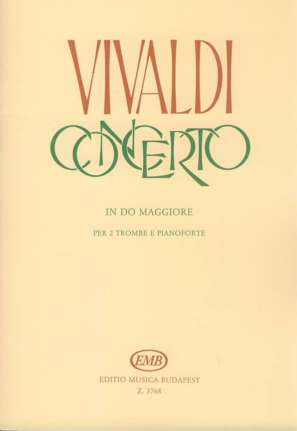 Concerto in do maggiore per 2 trombe e pianofort : per due trombe, archi e cembalo RV 537 (F. IX. No. 1, P.V. 75)