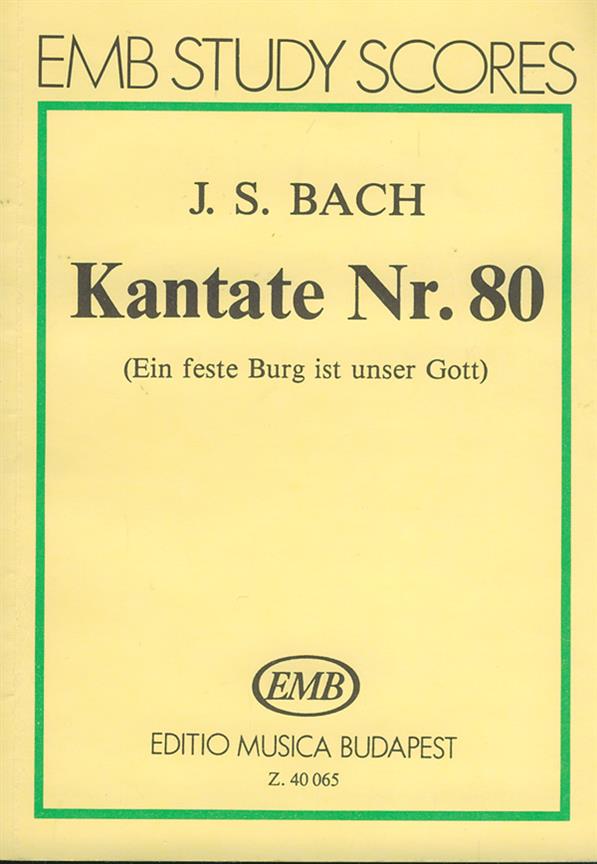 Kantate Nr. 80 (Ein feste Burg) : (Ein feste Burg)