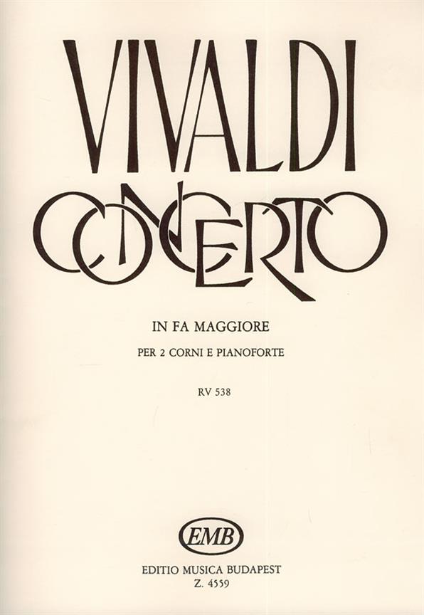Concerto in fa maggiore per 2 corni e pianoforte : per 2 corni, archi e cembalo RV 538 (F. X. No. 1, P.V. 320)