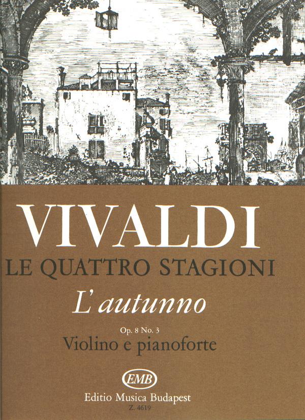 Le quattro stagioni, op. 8 no. 3 L'autumno RV. 2 : no. 3 L'autumno RV. 293 (F.I. No. 24, P.V. 257)