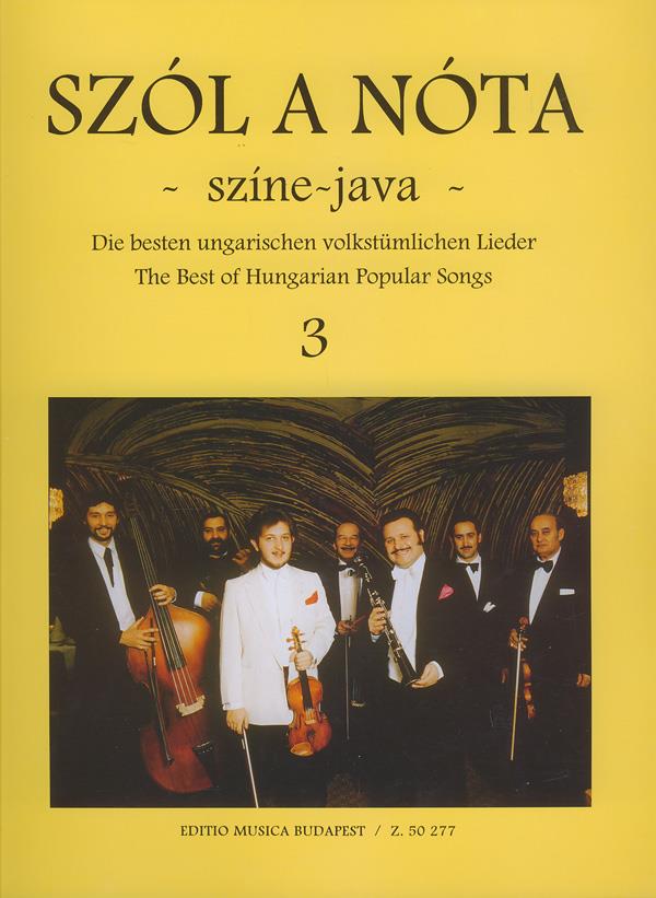 Szol a nota - színe-java III Die besten ungarisch : Die besten ungarischen volkstümlichen Lieder