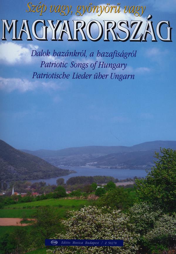 Schön bist du und herrlich, Ungarn Patriotische : Patriotische Lieder über Ungarn