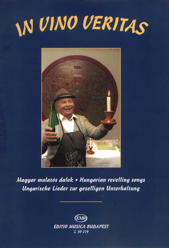 In vino veritas Ungarische Lieder zur geselligen : Ungarische Lieder zur geselligen Unterhaltung Sing- und Violinst mit Akkordsymbolen und Klavierbegl