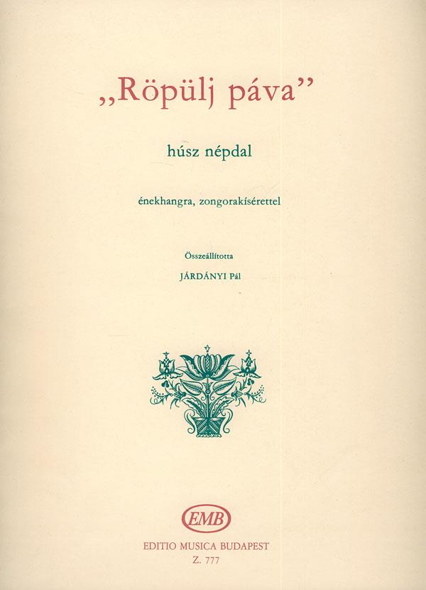 Röpülj páva : 20 Volkslieder