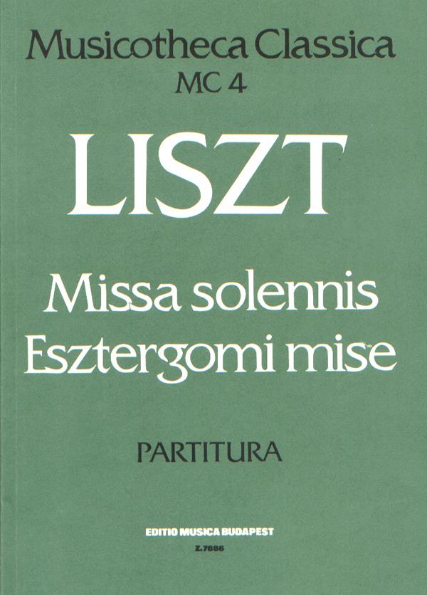 Missa Solennis (Graner Messe) Musicotheka Cl. 4 : für SATB-Soli, Gemischten Chor, Orgel und Orchester
