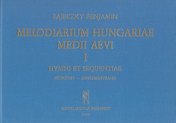 Melodiarium Hungariae Medii Aevi, I. : Hymni et sequentiae. Supplementband