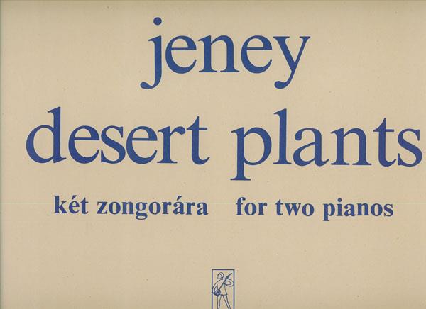 Desert Plants für zwei Klaviere oder zwei präpar : für zwei Klaviere oder zwei präparierte Klaviere