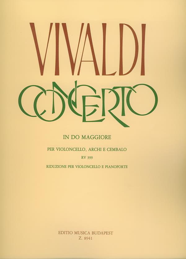 Concerto In Do Maggiore RV 399 : Per Violoncello, Archi e Cembalo