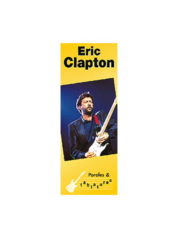 Eric Clapton: Paroles Et Tablatures