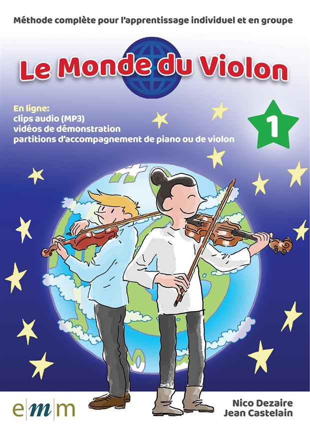 Le Monde du Violon Volume 1 : Méthode complète pour l’apprentissage individuel et en groupe
