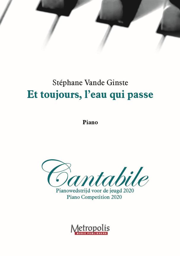 Et Toujours, L'Eau Qui Passe : Opgelegde werken Cantabile Pianowedstrijd (Hogere Graad)
