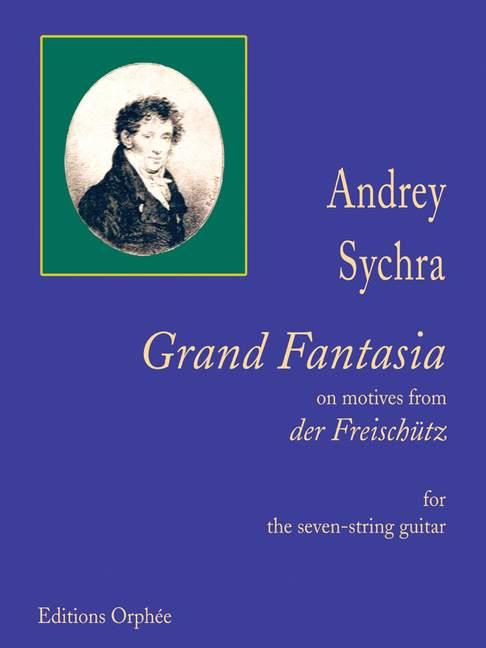 Grand Fantasia, on motives from der Freischütz : For the Russian seven-string guitar in open G tuning: D', G', B, d, g, b. d