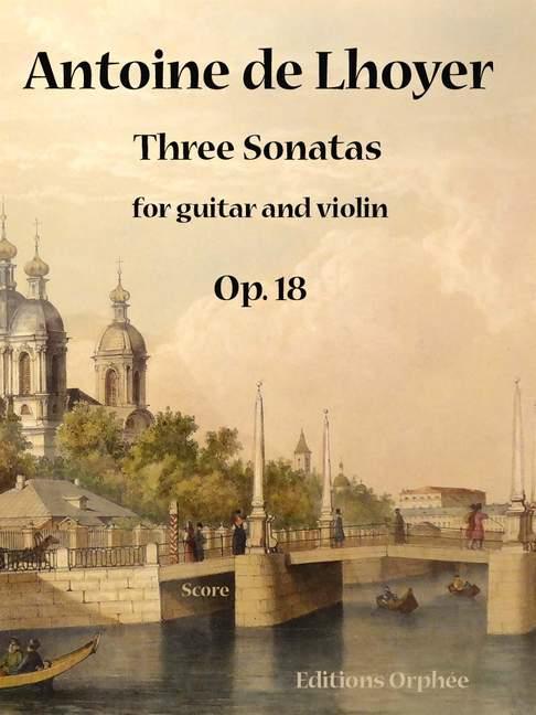 Three Sonatas for guitar and Violin Op. 18 Op. 18 : Edited by Matanya Ophee