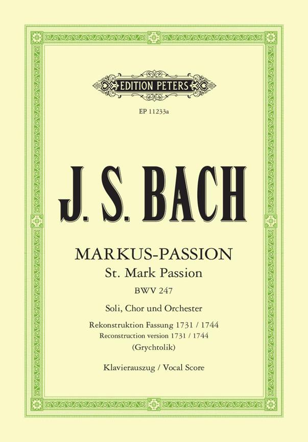 St. Mark Passion BWV247 : A complete reconstruction based on the 1731 and 1744 versions of the text