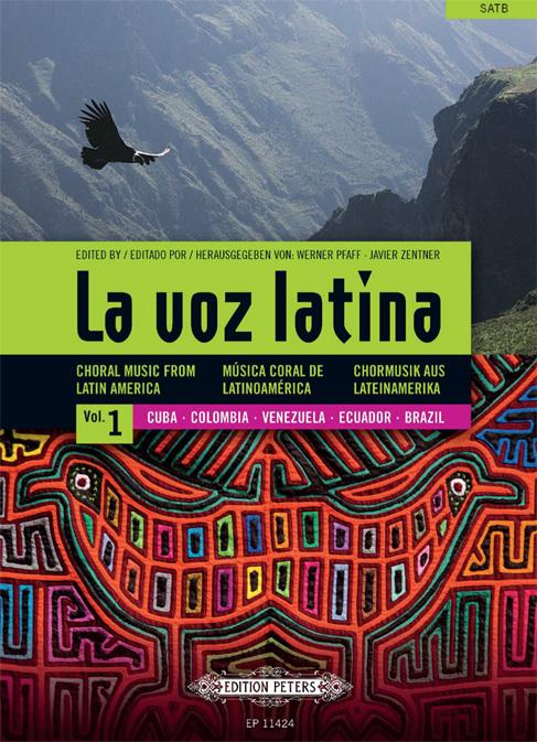 La Voz Latina : Choral Music From Latin America - Vol. 1: Cuba, Colombia, Venezuela, Ecuador, Brazil