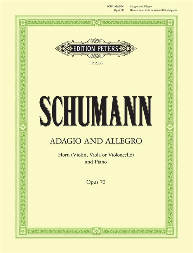 Adagio and Allegro, Op. 70 : For Horn (Violin, Viola or Violoncello) and Piano