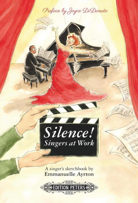 Silence! Singers at Work : A singer's sketchbook