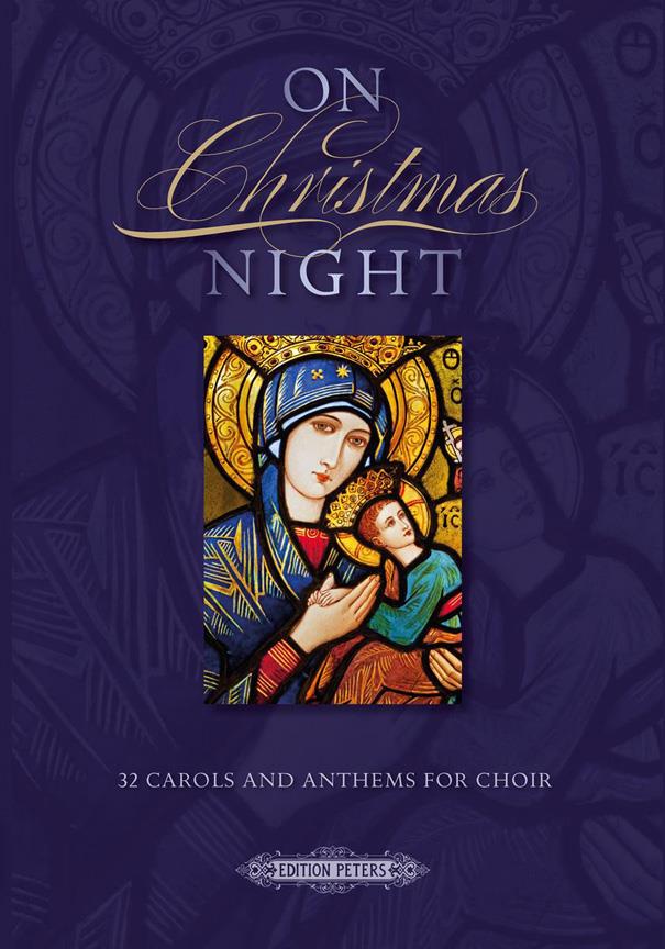 On Christmas Night : 32 Carols and Anthems for Choir