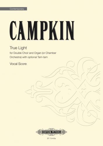 True Light : Double Choir and Organ (or Chamber Orchestra) with opt. Tam-tam