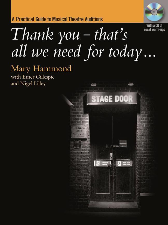 Thank you thats all we need for today? : A Practical Guide to Music Theatre Auditions