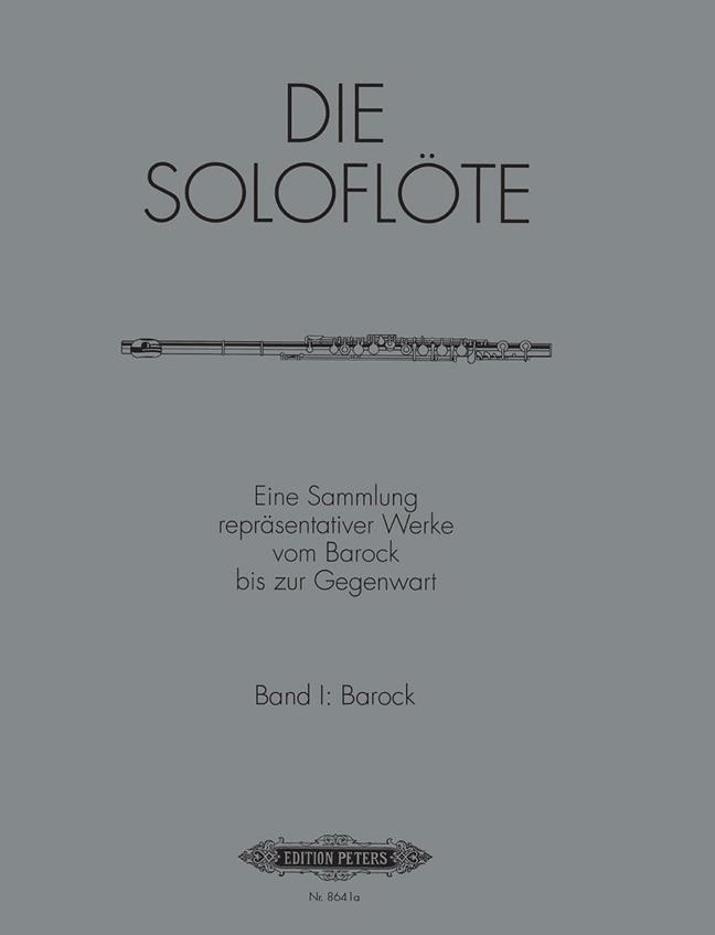 Die Soloflöte Band 1: Barock : Eine Sammlung repräsentativer Werke vom Barock bis zur Gegenwart