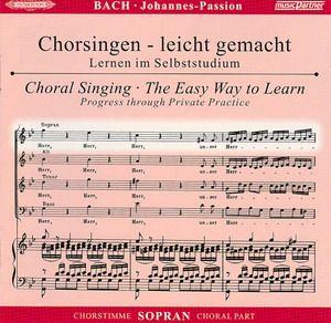 Matthäus Passion Chorsingen-leicht gemacht Sopran : Lernen im Selbststudium - Progress through Private Practice